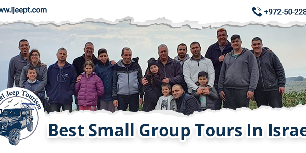 Best Small Group Tours In Israel