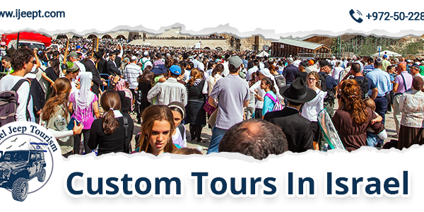 Custom Tours In Israel