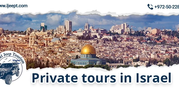 Private Tours in Israel